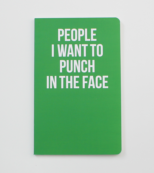 People I Want to Punch in the Face - Notebook - Journal
